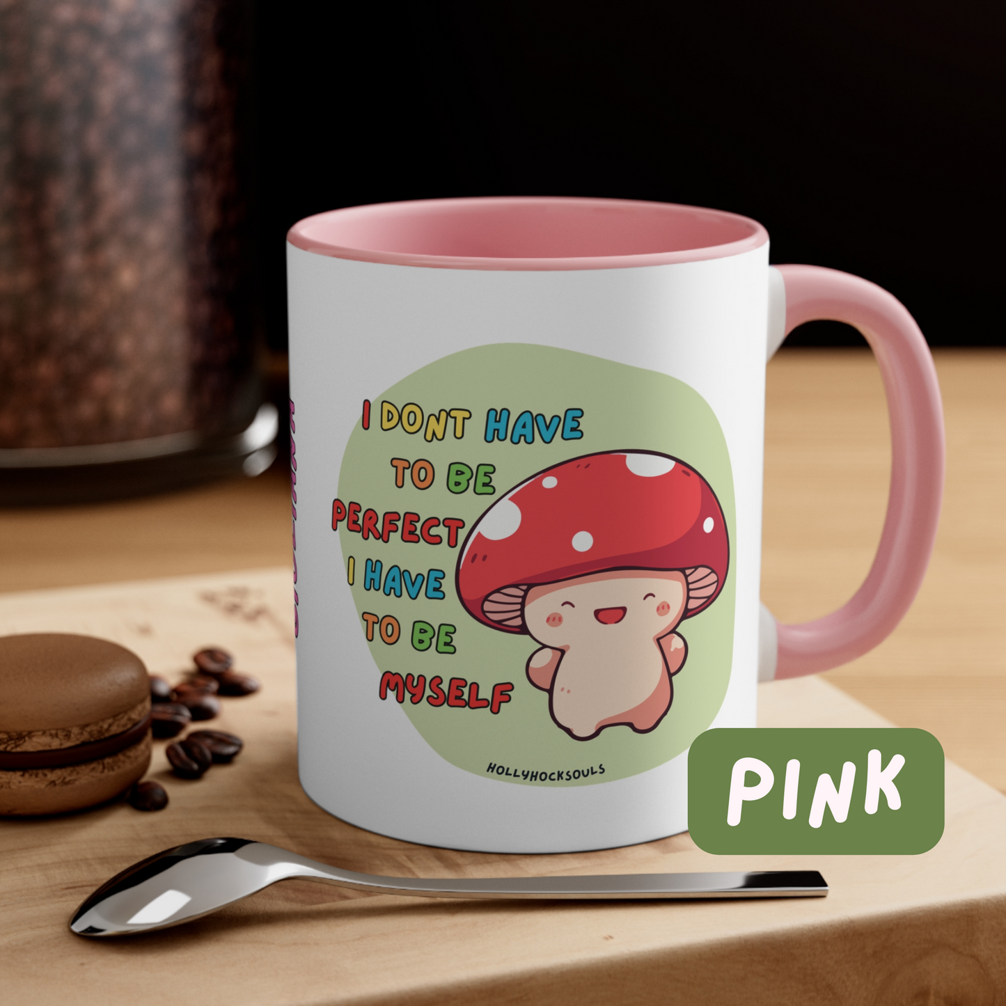 Kawaii mushroom mug, I have to be myself, daily affirmation