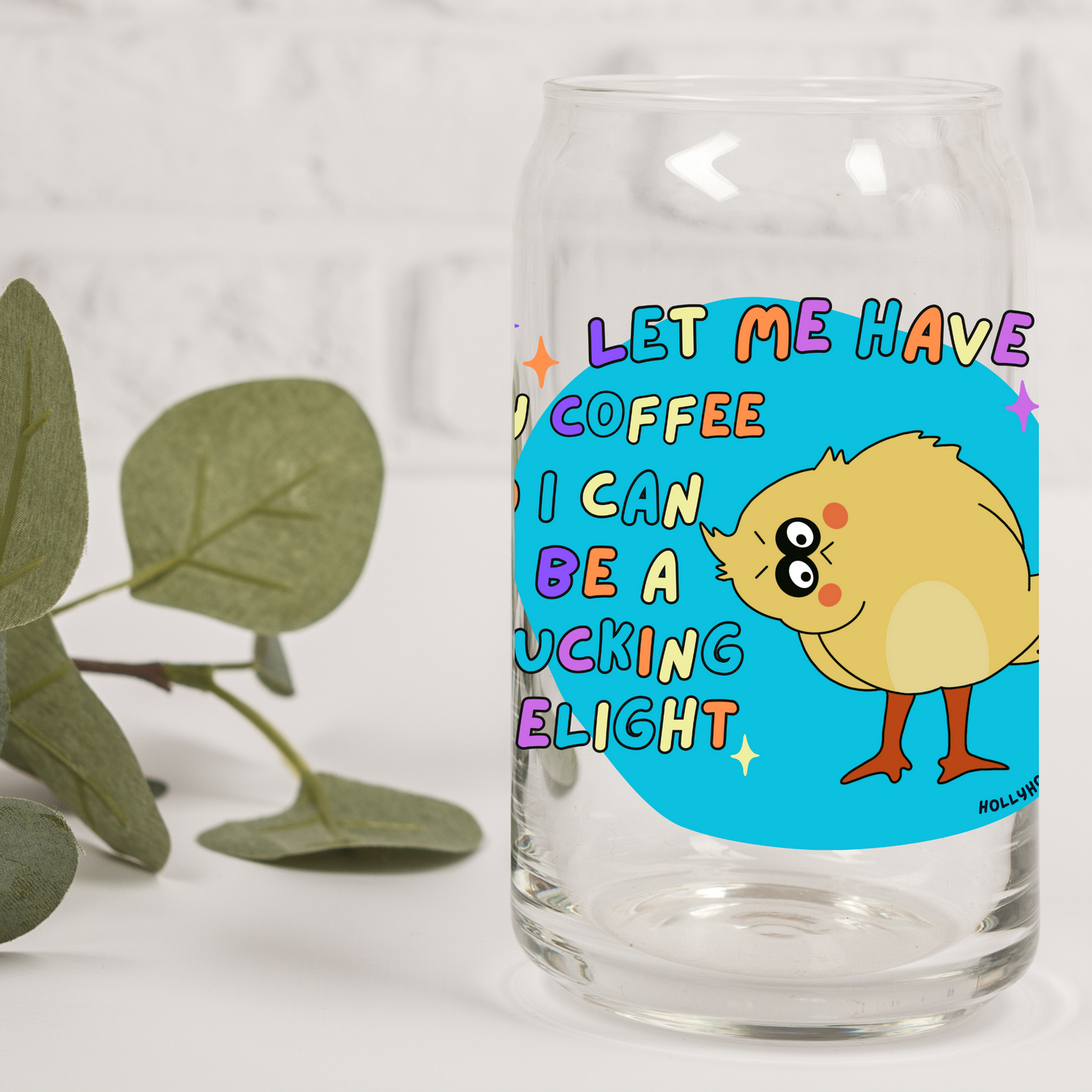 Let me have my coffee so I can be a F** delight_16oz glass tumbler