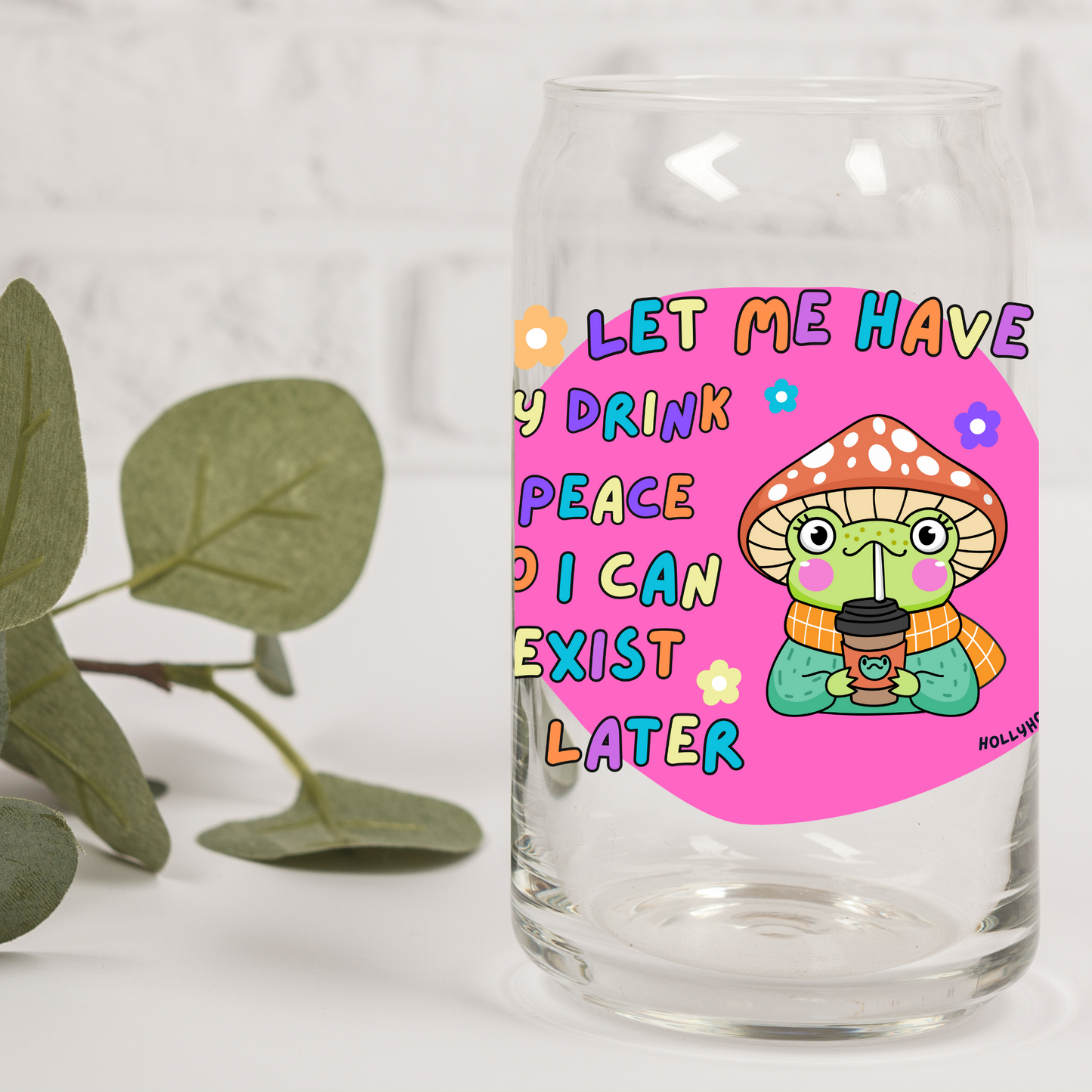 Let me have my drink in peace so i can exist later_16oz glass tumbler