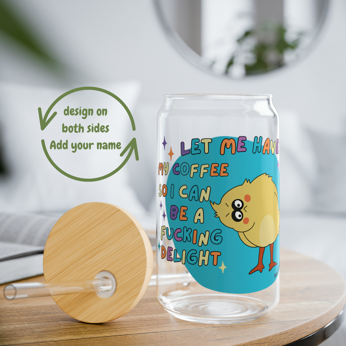 Let me have my coffee so I can be a F** delight_16oz glass tumbler